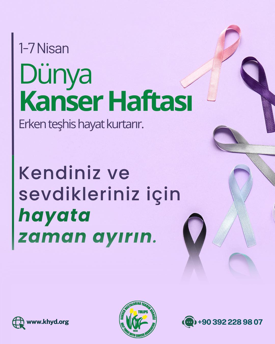 1-7 Nisan Kanser Haftası'nda kendinize bir iyilik yapın. Erken tanının farkında olun, geç kalmayın. Çünkü kansere karşı en büyük gücümüz: Zaman.